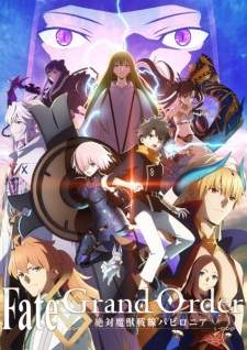 Fate/Grand Order: Zettai Majuu Sensen Babylonia Sub Indo : Episode 0 – 21 (End)