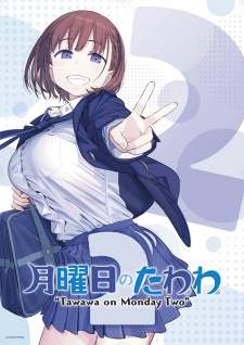 Getsuyoubi no Tawawa Season 2 Sub Indo : Episode 1 – 12 (End)